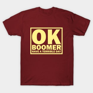 sure thang boomer... T-Shirt